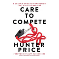 Care to Compete: A Coach's Guide to Connection That Wins the Margins