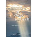 Meditations From Your Abba Father: Daily Messages From God