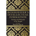 Bonhoeffer's Intellectual Formation