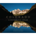 Colorado: A Historical Atlas