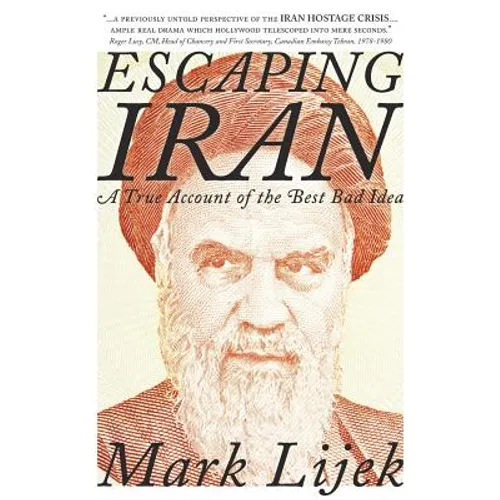 Escaping Iran: A True Account of the Best Bad Idea