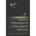 Molinist Philosophical and Theological Ventures