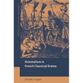 Orientalism in French Classical Drama