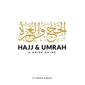 Hajj and Umrah: A Brief Guide
