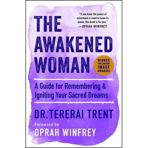 The Awakened Woman: A Guide for Remembering & Igniting Your Sacred Dreams