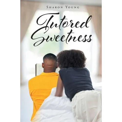Tutored Sweetness