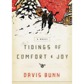 The Tidings of Comfort and Joy: A Classic Christmas Novel of Love, Loss, and Reunion