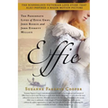 Effie: The Passionate Lives of Effie Gray, John Ruskin and John Everett Millais
