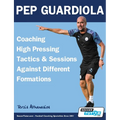 Pep Guardiola - Coaching High Pressing Tactics & Sessions Against Different Formations