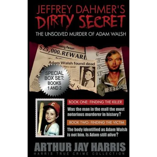 The Unsolved Murder of Adam Walsh: Box Set: Books One and Two