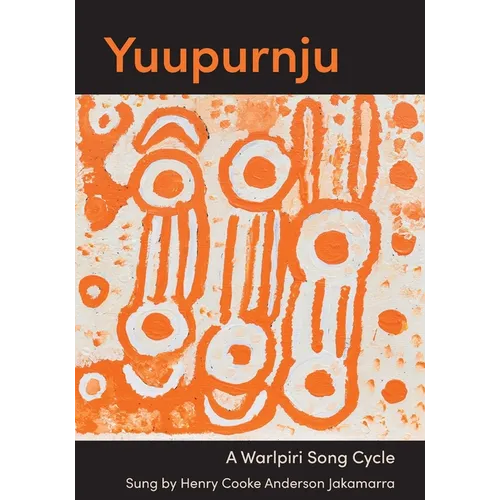 Yuupurnju: A Warlpiri song cycle