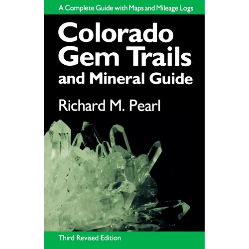 Colorado Gem Trails: And Mineral Guide