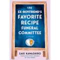 The Ex-Boyfriend's Favorite Recipe Funeral Committee