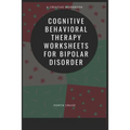 Cognitive Behavioral Therapy Worksheets for Bipolar Disorder