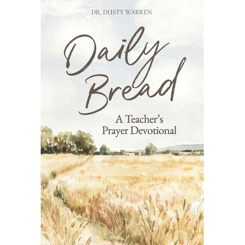 Daily Bread: A Teacher's Prayer Devotional