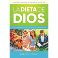 La Dieta de Dios: El plan divino para tu salud y bienestar