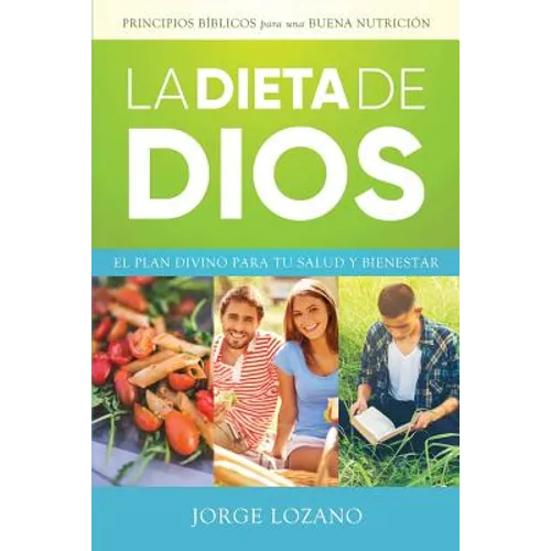 La Dieta de Dios: El plan divino para tu salud y bienestar
