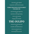 Verbivoracious Festschrift Volume Six: The Oulipo