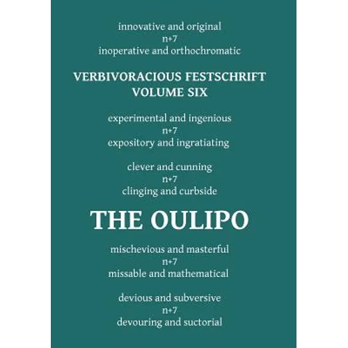 Verbivoracious Festschrift Volume Six: The Oulipo