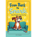 From Bark to Snark: Sassy Thoughts From Your Pup