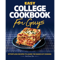 Easy College Cookbook for Guys: Effortless Recipes to Learn the Basics of Cooking