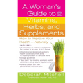A Woman's Guide to Vitamins, Herbs, and Supplements