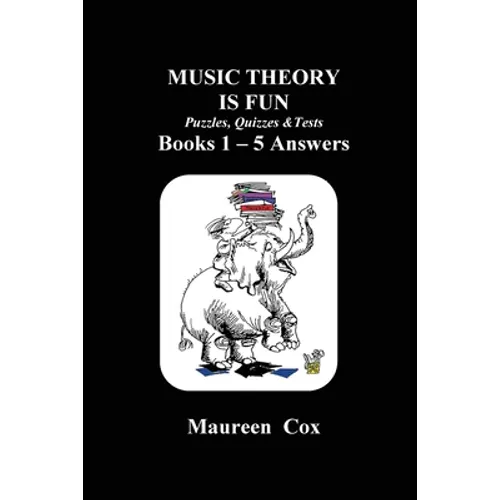 MUSIC THEORY IS FUN Puzzles, Quizzes & Tests Books 1 - 5 Answers