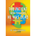 The Patient Who Thought He Was Dead: and Other Psychological Stories