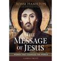 The Message of Jesus: Words That Changed the World