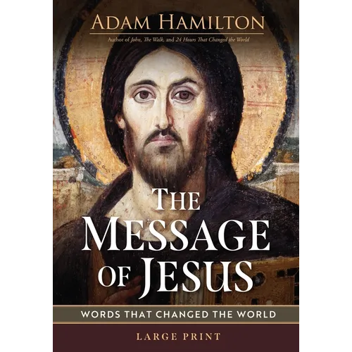 The Message of Jesus: Words That Changed the World