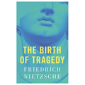 The Birth of Tragedy