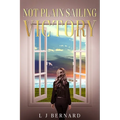 Not Plain Sailing; Victory: A love story of Determination and Triumph