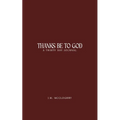 Thanks Be To God