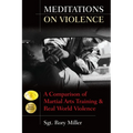 Meditations on Violence: A Comparison of Martial Arts Training and Real World Violence