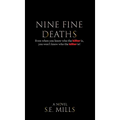 Nine Fine Deaths: Even when you know who the killer is, you won't know who the killer is.