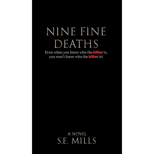 Nine Fine Deaths: Even when you know who the killer is, you won't know who the killer is.