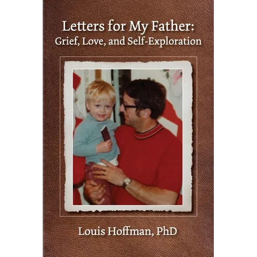 Letters for My Father: Grief, Love, and Self-Exploration