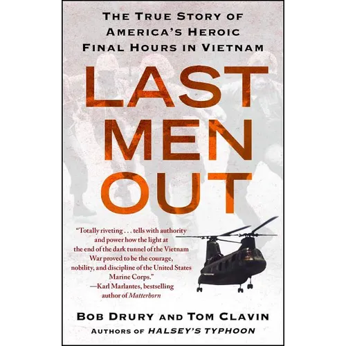 Last Men Out: The True Story of America's Heroic Final Hours in Vietnam