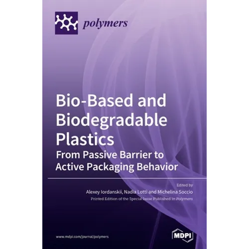 Bio-Based and Biodegradable Plastics: From Passive Barrier to Active Packaging Behavior