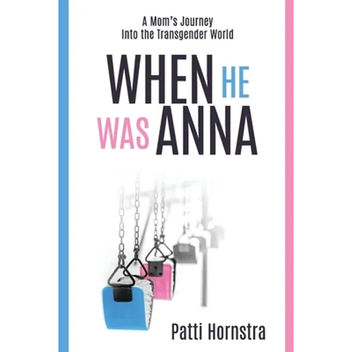 When He Was Anna: A Mom's Journey Into the Transgender World