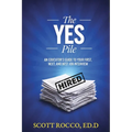 The YES Pile: An Educator's Guide to Your First, Next, and Best Job Interview