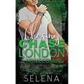 Chasing Chase London: Part 2: Homecoming