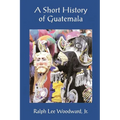 A Short History of Guatemala