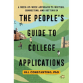 The People's Guide to College Applications: A Week-by-Week Approach to Writing, Connecting, and Getting In