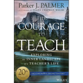 The Courage to Teach: Exploring the Inner Landscape of a Teacher's Life