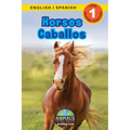 Horses / Caballos: Bilingual (English / Spanish) (Inglés / Español) Animals That Make a Difference! (Engaging Readers, Level 1)