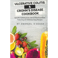 Ulcerative Colitis & Crohn's Disease Cookbook: Specific Carbohydrate Diet & Paleo Cookbook Featuring 170 Delicious Easy Recipes