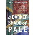 A Darker Shade of Pale: a memoir of apartheid South Africa