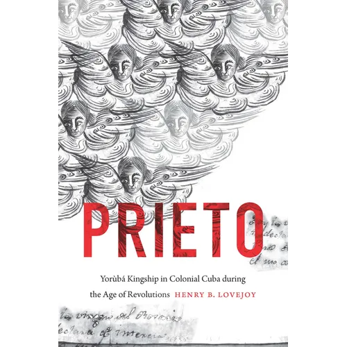 Prieto: Yorùbá Kingship in Colonial Cuba During the Age of Revolutions