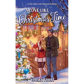 A Love Like Christmas Time: A Cozy Small Town Holiday Romance